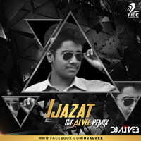 Ijazat (Remix) - DJ Alvee by AIDC