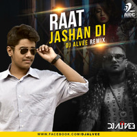 Raat Jashan Di (Remix) - DJ Alvee by AIDC