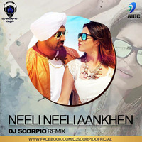 Neeli Neeli Aankhen - Deep Money - DJ Scorpio Dubai Remix by AIDC