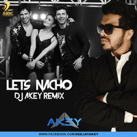 Lets Nacho - DJ Akey Remix by AIDC