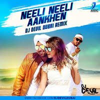Neeli Neeli Aankhen - Deep Money - DJ Devil Dubai Remix by AIDC