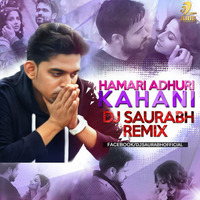 Hamari Aadhuri Kahani - Theme - Dj Saurabh Remix by AIDC