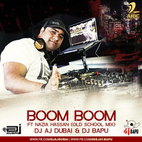 Boom Boom Ft Nazia Hasan - DJ AJ Dubai &amp; DJ Bapu (Old School Remix) by AIDC