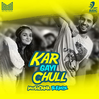 Musicana - Kar Gayi Chull (Remix) by AIDC