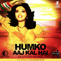 HUMKO AJ KAL HAI (SAILAAB) - DJ D'VESH REMIX by AIDC