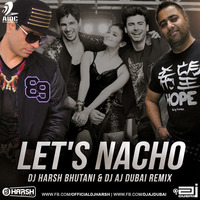 Lets Nacho (Kappor &amp; Sons) - DJ Harsh Bhutani &amp; DJ AJ Dubai Remix by AIDC