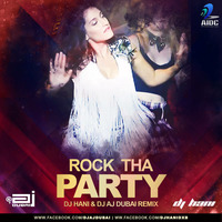 Rock Tha Party - Dj Hani &amp; Dj Aj Dubai Remix by AIDC