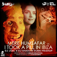 Mere Humsafar vs I Took A Pill In Ibiza - DJ Joel &amp; DJ Shadow Dubai Mashup by AIDC