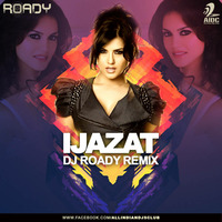 Ijazat - DJ Roady Remix by AIDC