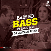 Baby Ko Bass Pasand Hai - DJ Aacash Remix by AIDC