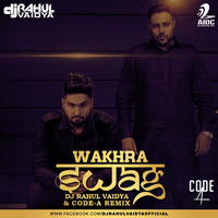Wakhra Swag -  DJ Rahul Vaidya &amp; Code-A Remix by AIDC