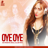 Oye Oye - Dj Pasha Doll Club Mix by AIDC