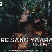 Tere Sang Yaara - Debb Remix by AIDC