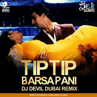 Tip Tip Barsa Pani - Dj Devil Dubai Remix by AIDC