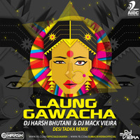Laung Gawacha - Nucleya Ft. DJ Harsh Bhutani &amp; Dj Mack Vieira - Desi Tadka Remix by AIDC
