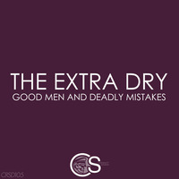 The Extra Dry - Good Men and Deadly Mistakes (Snippet) by Craniality Sounds