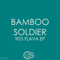 Bamboo Soldier - 90s Flava EP (snippets) by Craniality Sounds