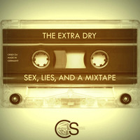 The Extra Dry - Sex, Lies, and a Mixtape (snippets) by Craniality Sounds