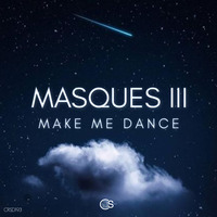 Masques III - Make Me Dance (ep) by Craniality Sounds