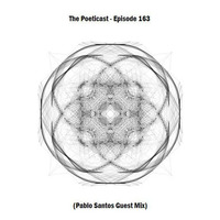 The Poeticast - Episode 163 (Pablo Santos Guest Mix) by The Poeticast