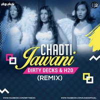 Chadti Jawani - (Dirty Decks &amp; Dj H2O Remix) 320 Kbps by Dirty Decks