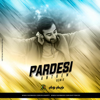 Pardesi Anthem By Rajeev Raja - DVJ Happy &amp; Dirty Decks (Remix) by Dirty Decks