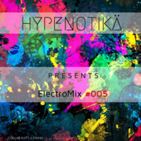 ElectroMix #005 by HYPENOTIKÄ