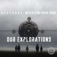 Dub Explorations 032 by Dusk Dubs
