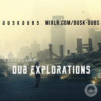 Dub Explorations 035 by Dusk Dubs