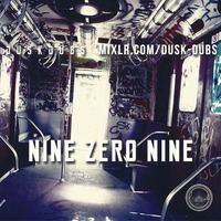 Nine Zero Nine 001 by Dusk Dubs