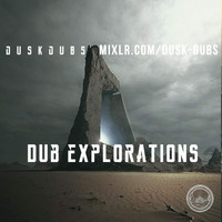 Dub Explorations 046 by Dusk Dubs