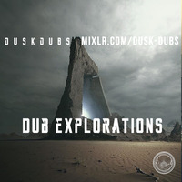 Dub Explorations 047 by Dusk Dubs