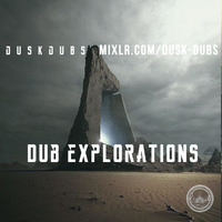 Dub Explorations 052 by Dusk Dubs