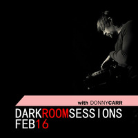 DRS Feb16 - Dark Room Sessions by Donny Carr
