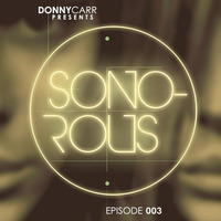 Donny Carr - Sonorous 003 by Donny Carr