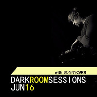 DRS Jun16 - Dark Room Sessions by Donny Carr