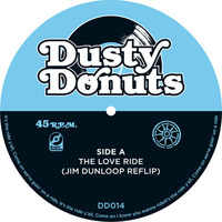 Dusty Donuts 014 - The Love Ride (Jim Dunloop Reflip) by Dusty Donuts