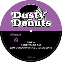 Dusty Donuts 018 - Espírito do Rio (Jim Dunloop Brazil Wave Edit) by Dusty Donuts