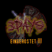 3days - Eingerostet Part III by COMMUNE9