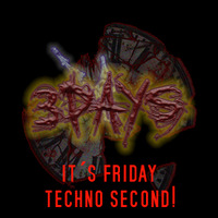 3days - It´s Friday! Techno Second! by COMMUNE9