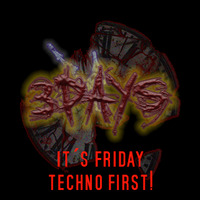 3days - It´s Friday! Techno First! by COMMUNE9