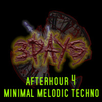 3days - AfterHour 4 Minimal Melodic Techno by COMMUNE9
