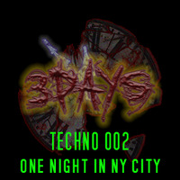 3days - Techno 002 (One Night in New York City) by COMMUNE9