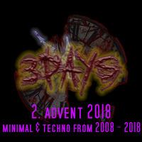 3days - 2. Advent Minimal and Techno from 2008 - 2018 by COMMUNE9