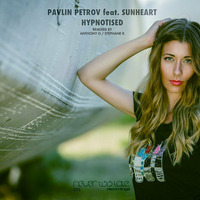 Pavlin Petrov ft.SunHeart - Hypnotised (Anthony G remix) by Pavlin Petrov