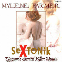Mylène Farmer - Sextonik (Guyom's Serial Killer Remix) by Guyom Remixes