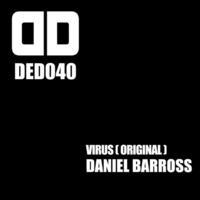 Daniel Barross....Virus !!! ( Deep Deluxe Recordings ) by Daniel Barross