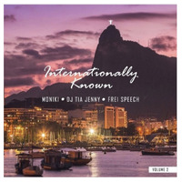 Internationally Known Mixtape, Vol 2 - Moniki, Tia Jenny, Frei Speech by DJ Tia Jenny a.k.a. Jen Nascimento