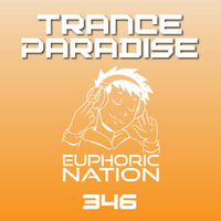 Trance Paradise 346 by Euphoric Nation
