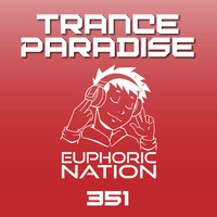 Trance Paradise 351 (Invincity Guest Mix) by Euphoric Nation